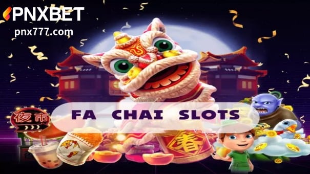 Pagsusuri ng Fa chai Slot Game，Ngayon ay ipapaliwanag ng PNXBET ang Fachai slot machine at ang kwento nito nang detalyado.