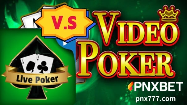 Magpatuloy sa pagbabasa PNXBET, PNXBET ay nagsasabi sa iyo ng Video Poker kumpara sa Live Poker.